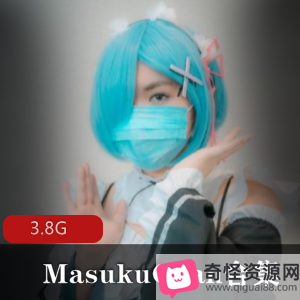 亚洲小姐姐MasukuChan有尺度剧情合集，3.8G视频露脸抖M必看
